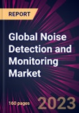 Global Noise Detection and Monitoring Market 2024-2028- Product Image