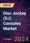 Disc Jockey (DJ) Consoles Market 2024-2028 - Product Image