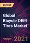 Global Bicycle OEM Tires Market 2021-2025 - Product Image