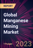 Global Manganese Mining Market 2023-2027- Product Image