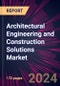 Architectural Engineering and Construction Solutions Market 2024-2028 - Product Image