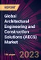 Global Architectural Engineering and Construction Solutions (AECS) Market 2022-2026 - Product Image