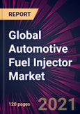 Global Automotive Fuel Injector Market 2021-2025- Product Image