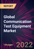 Global Communication Test Equipment Market 2022-2026- Product Image