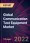 Global Communication Test Equipment Market 2022-2026 - Product Thumbnail Image