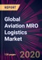 Global Aviation MRO Logistics Market 2020-2024 - Product Thumbnail Image