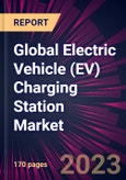 Global Electric Vehicle (EV) Charging Station Market 2023-2027- Product Image