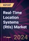 Real-Time Location Systems (Rtls) Market 2024-2028 - Product Image