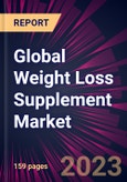 Global Weight Loss Supplement Market 2023-2027- Product Image