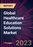Global Healthcare Education Solutions Market 2023-2027- Product Image
