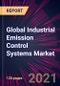 Global Industrial Emission Control Systems Market 2021-2025 - Product Thumbnail Image