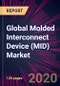 Global Molded Interconnect Device (MID) Market 2020-2024 - Product Thumbnail Image