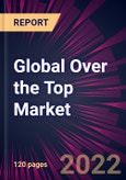 Global Over the Top Market 2023-2027- Product Image