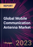Global Mobile Communication Antenna Market 2024-2028- Product Image