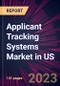 Applicant Tracking Systems Market in US 2023-2027 - Product Thumbnail Image