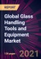 Global Glass Handling Tools and Equipment Market 2021-2025 - Product Thumbnail Image