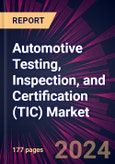Automotive Testing, Inspection, and Certification (TIC) Market 2024-2028- Product Image