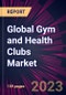 Global Gym and Health Clubs Market 2024-2028 - Product Image