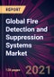 Global Fire Detection and Suppression Systems Market 2021-2025 - Product Thumbnail Image