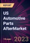 US Automotive Parts Aftermarket Market 2023-2027 - Product Thumbnail Image