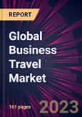 Global Business Travel Market 2021-2025- Product Image