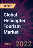 Global Helicopter Tourism Market 2021-2025- Product Image