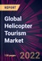 Global Helicopter Tourism Market 2021-2025 - Product Image