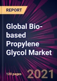 Global Bio-based Propylene Glycol Market 2021-2025- Product Image