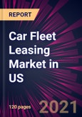 Car Fleet Leasing Market in US 2020-2024- Product Image