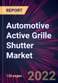 Automotive Active Grille Shutter Market 2022-2026- Product Image
