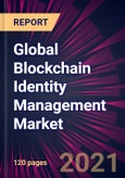 Global Blockchain Identity Management Market 2021-2025- Product Image