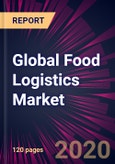 Global Food Logistics Market 2020-2024- Product Image