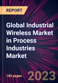 Global Industrial Wireless Market in Process Industries Market 2024-2028- Product Image