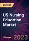 US Nursing Education Market 2023-2027 - Product Thumbnail Image