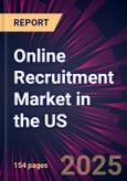 Online Recruitment Market in the US 2025-2029- Product Image