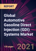 Global Automotive Gasoline Direct Injection (GDI) Systems Market 2021-2025- Product Image