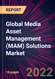 Global Media Asset Management (MAM) Solutions Market 2023-2027- Product Image