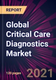Global Critical Care Diagnostics Market 2021-2025- Product Image