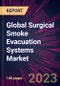 Global Surgical Smoke Evacuation Systems Market 2023-2027 - Product Image