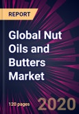 Global Nut Oils and Butters Market 2020-2024- Product Image