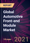 Global Automotive Front-end Module Market 2021-2025- Product Image