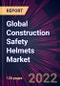 Global Construction Safety Helmets Market 2022-2026 - Product Image