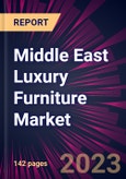 Middle East Luxury Furniture Market 2024-2028- Product Image
