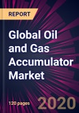 Global Oil and Gas Accumulator Market 2020-2024- Product Image