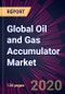 Global Oil and Gas Accumulator Market 2020-2024 - Product Thumbnail Image