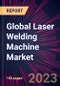 Global Laser Welding Machine Market 2021-2025 - Product Image