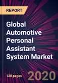 Global Automotive Personal Assistant System Market 2020-2024- Product Image