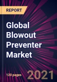 Global Blowout Preventer Market 2021-2025- Product Image