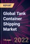 Global Tank Container Shipping Market 2022-2026 - Product Thumbnail Image