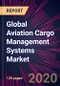 Global Aviation Cargo Management Systems Market 2020-2024 - Product Thumbnail Image